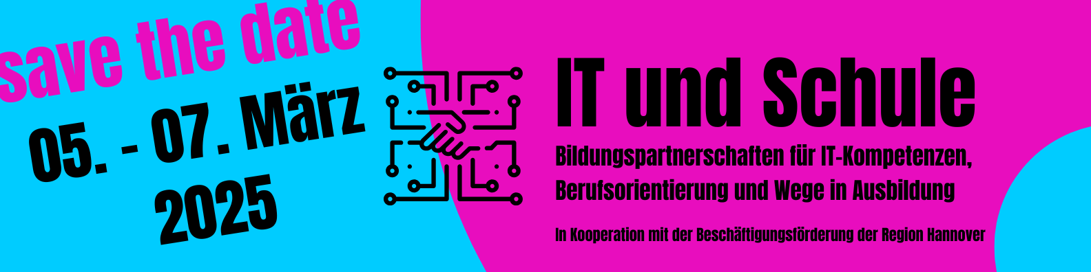 IT und Schule, Tagung Bildungspartnerschaften für IT-Kompetenzen, Berufsorientierung und Wege in Ausbildung. 3.-5. März 2025 IT und Schule, Tagung Bildungspartnerschaften für IT-Kompetenzen, Berufsorientierung und Wege in Ausbildung. 3.-5. März 2025